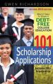 101 Scholarship Applications - 2015 Edition: What It Takes to Obtain a Debt-Free College Education: Book by Gwen Richardson
