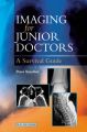 Imaging for Junior Doctors: A Survival Guide: Book by Peter G. Kember