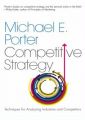 Competitive Strategy: Techniques for Analyzing Industries and Competitors: Book by Michael E. Porter