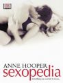 Sexopedia: Everything You Wanted to Know About Sex (English) (Hardcover): Book by Dk Publishing, Anne Hooper
