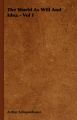 The World As Will And Idea - Vol I: Book by Arthur Schopenhauer