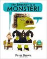 My Teacher is a Monster! (No, I am not): Book by Peter Brown