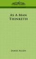 As A Man Thinketh: Book by James Allen