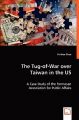 The Tug-of-War Over Taiwan in the US: Book by Yu-Wen Chen