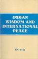 Indian Wisdom And International Peace (English) (Hardcover): Book by R. N. Vyas