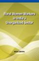 Rural Women Workers in India's Unorganized Sector: Book by Meenu Agrawal