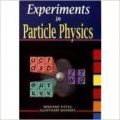Experiments in Particle Physics, 2010 (English): Book by Nishant Patel, Gautham Sharma