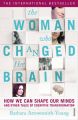 The Woman Who Changed Her Brain: How We Can Shape Our Minds and Other Tales of Cognitive Transformation: Book by Barbara Arrowsmith-Young