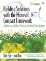 Building Solutions with the Microsoft.NET Compact Framework: Architecture and Best Practices for Mobile Development: Book by Dan Fox
