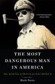 The Most Dangerous Man in America: The Making of Douglas Macarthur: Book by Mark Perry
