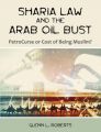 Sharia Law and the Arab Oil Bust: PetroCurse or Cost of Being Muslim?: Book by Glenn L. Roberts