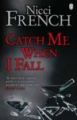 Catch Me When I Fall: Book by Nicci French