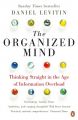 The Organized Mind: Thinking Straight in the Age of Information Overload (English): Book by Daniel Levitin