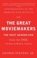 Conversations at the American Film Institute with the Great Moviemakers: Book by Jr. Stevens