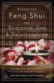 Classical Feng Shui for Romance, Sex and Relationships: Design Your Living Space for Love, Harmony and Prosperity: Book by Master Denise Liotta Dennis