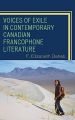 Voices of Exile in Contemporary Canadian Francophone Literature: Book by F. Elisabeth Dahab