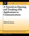 A Tutorial on Queuing and Trunking with Applications to Communications: Book by Allen B. MacKenzie