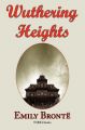Wuthering Heights: Emily Bronte's Classic Masterpiece - Complete Original Text: Book by Emily Bronte