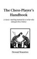The Chess Player's Handbook: Book by Howard Staunton