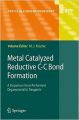 Metal Catalyzed Reductive C-C Bond Formation: A Departure from Preformed Organometallic Reagents
