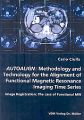 Autoalign: Methodology and Technology for the Alignment of Functional Magnetic Resonance Imaging Time Series: Book by Carlo Ciulla