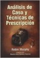 ANALISIS DE CASO Y TECNICAS DE PRESCRIPCION: Book by MURPHY ROBIN