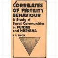 Correlates of Fertility Behaviour: A Study of Rural Communities in Punjab and Haryana: Book by K. P. Singh