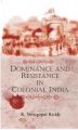 Dominance And Resistance In Colonial India: Book by K. Venugopal Reddy