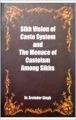 Sikh Vision Of Caste System And The Menace Of Casteism Among Sikhs (English) (Hardcover): Book by Dr. Arvinder Singh