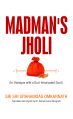 Madman's Jholi: Book by Sri Sri Sitaramdas Omkarnath Translated into English by Dr.Nirmal Kumar Panigrahi