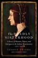 The Deadly Sisterhood: A Story of Women, Power, and Intrigue in the Italian Renaissance, 1427-1527: Book by Leonie Frieda