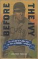Before the Ivy: The Cubs' Golden Age in Pre-Wrigley Chicago: Book by Laurent Pernot