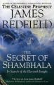 The Secret Of Shambhala: In Search Of The Eleventh Insight: Book by James Redfield