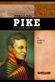 Zebulon Pike: Explorer and Soldier: Book by Robin Santos Doak