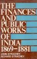 The Finances And Public Works of India (1869-1881): Book by John Strachey, Richard Strachey