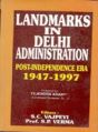 Landmarks In Delhi Administration: Post-Independence Era 1947-1997: Book by S.C. Vajpeyi,