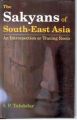 The Sakyans of South-East Asia An Introspection Or Tracing Roots: Book by S.P. Talukdar