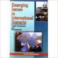 Emerging Issues in International Scenario, 250pp, 2005 (English) 01 Edition (Paperback): Book by Vivek Deolankar