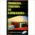 Modern Trends in Libraries (English) 01 Edition (Paperback): Book by S. Tyagi