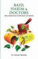 BAID, HAKIM & DOCTORS The Medicine Heritage of India: Book by DR SANJAY SHARMA