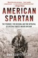 American Spartan: The Promise, the Mission, and the Betrayal of Special Forces Major Jim Gant: Book by Ann Scott Tyson