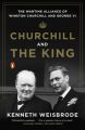 Churchill and the King: The Wartime Alliance of Winston Churchill and George VI: Book by Kenneth Weisbrode