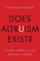 Does Altruism Exist?: Culture, Genes, and the Welfare of Others: Book by David Sloan Wilson