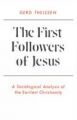 First Followers of Jesus: Sociological Study of the Earliest Christianity: Book by Gerd Theissen