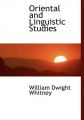 Oriental and Linguistic Studies: Book by William Dwight Whitney