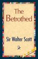 The Betrothed: Book by Professor Walter Scott, M.D.