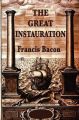 The Great Instauration: Book by Sir Francis Bacon