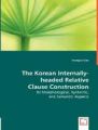 The Korean Internally-headed Relative Clause Construction: Book by Jeongrae Lee