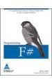 Programming F#: A comprehensive guide for writing simple code to solve complex problems (English) 1st Edition: Book by Chris Smith