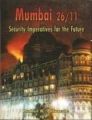 Mumbai 26/11: Security Imperatives for the Future: Book by Brig Rahul K Bhonsle 